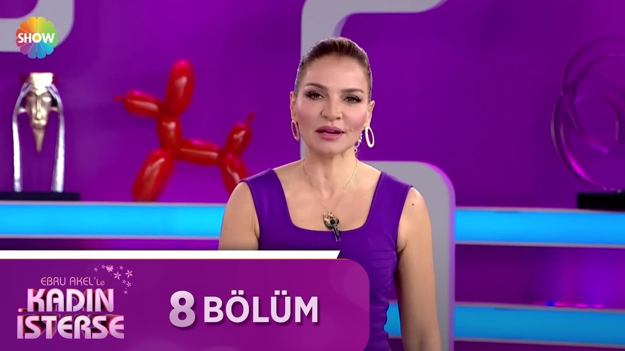 Ebru Akel'le Kadın İsterse 8.Bölüm | 24 Şubat 2021