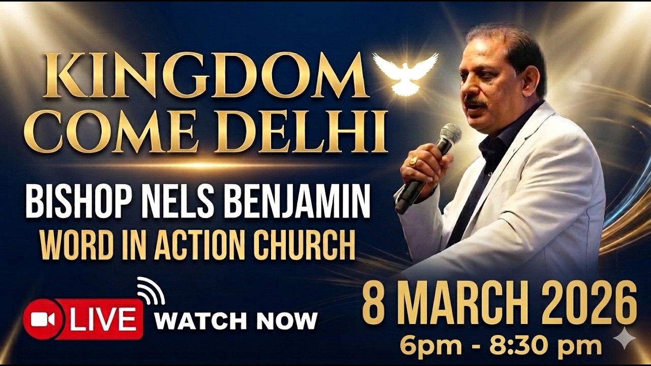 KINGDOM COME DELHI with Bishop Nels Benjamin | 8 March 2026