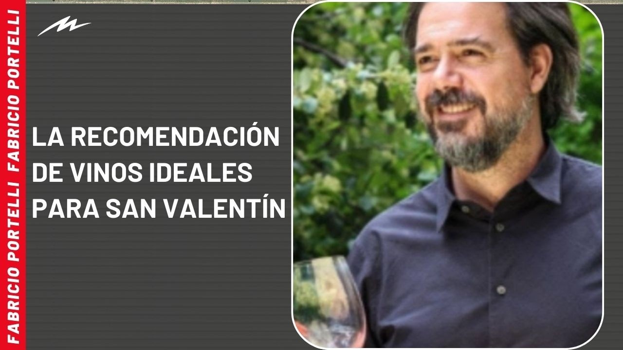 Fabricio Portelli y la recomendación de vinos ideales para San Valentín