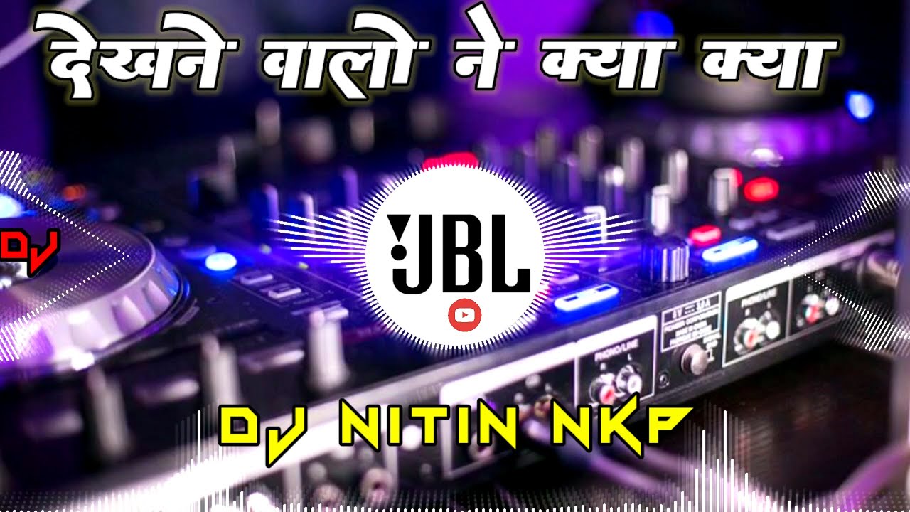 Dekhne_Walo_Ne_Kya_Kya_Nahi_Dekha_Hoga_ #Dj _ #Jbl _ #vibration _#hindisong _ Dj Nitin NKP Song _