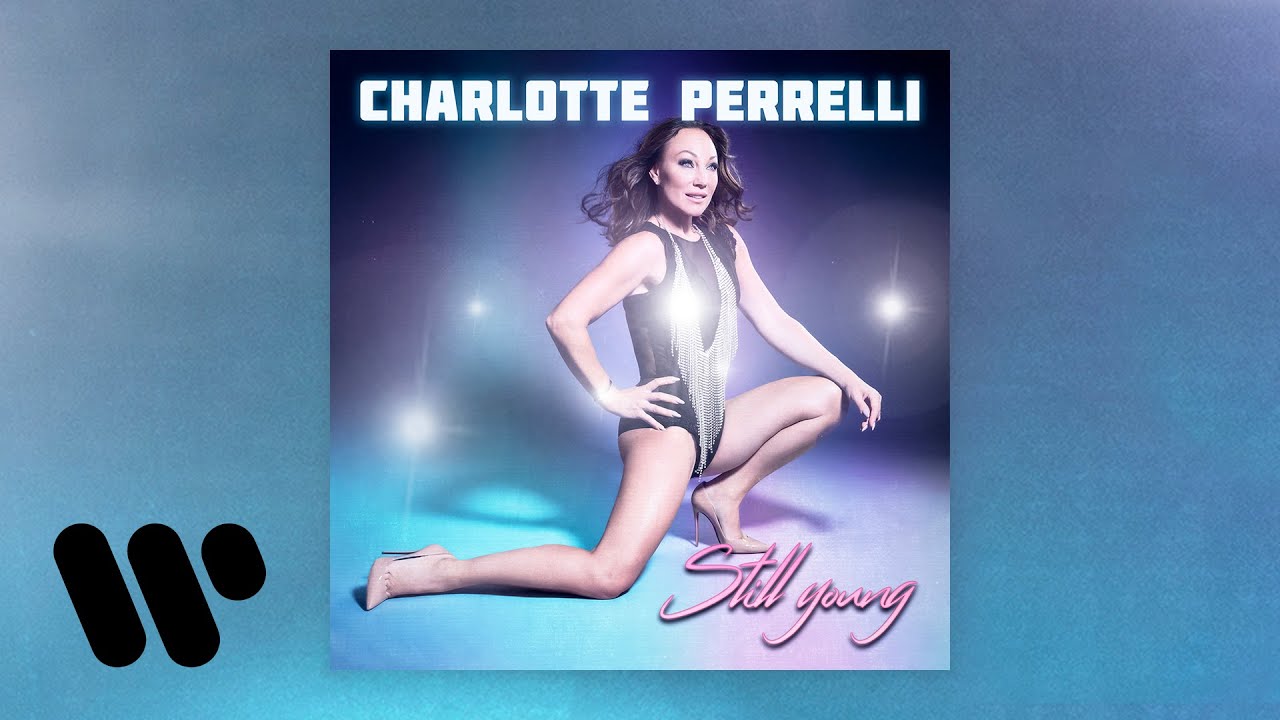 Charlotte Perelli - Still Young (Official Video)