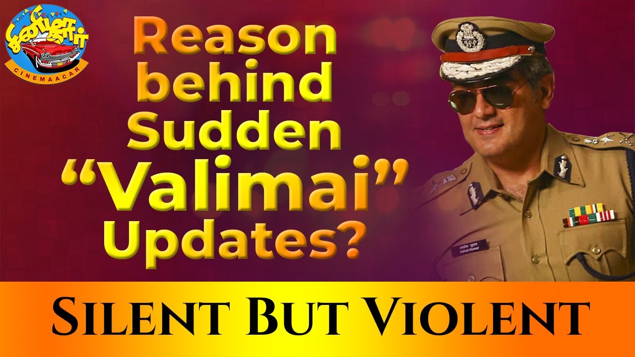 Valimai Updates, Cast & Reason behind Sudden Reveals
