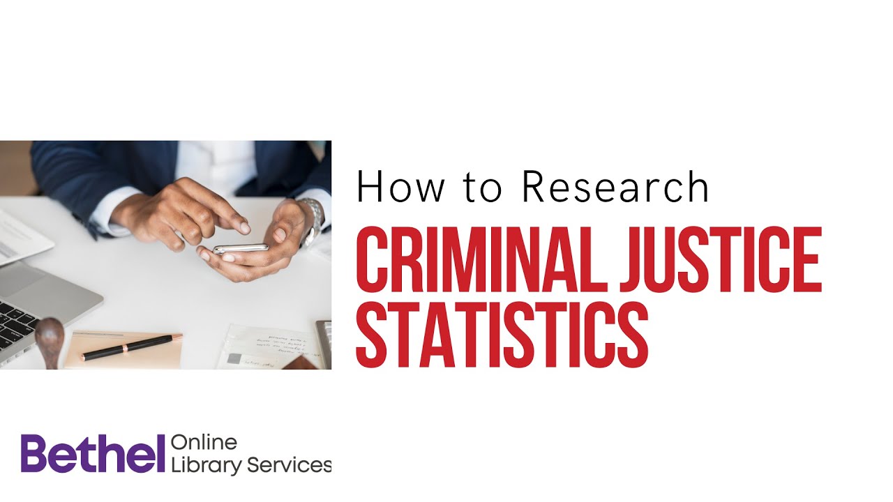 Research 101: Criminal Justice Statistics