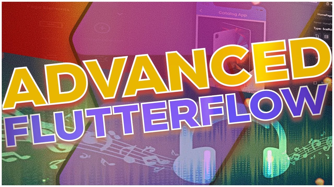 Advanced FlutterFlow Training: Building A Highly Customized App Quickly and Easily
