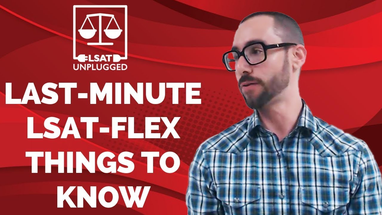 Last-Minute LSAT-Flex Things to Know