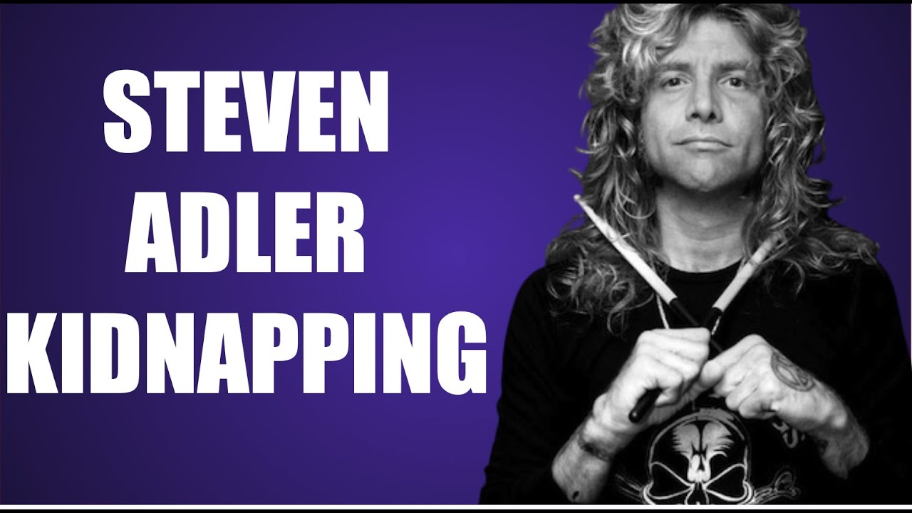 Steven Adler (Guns N' Roses) Kidnapping Story