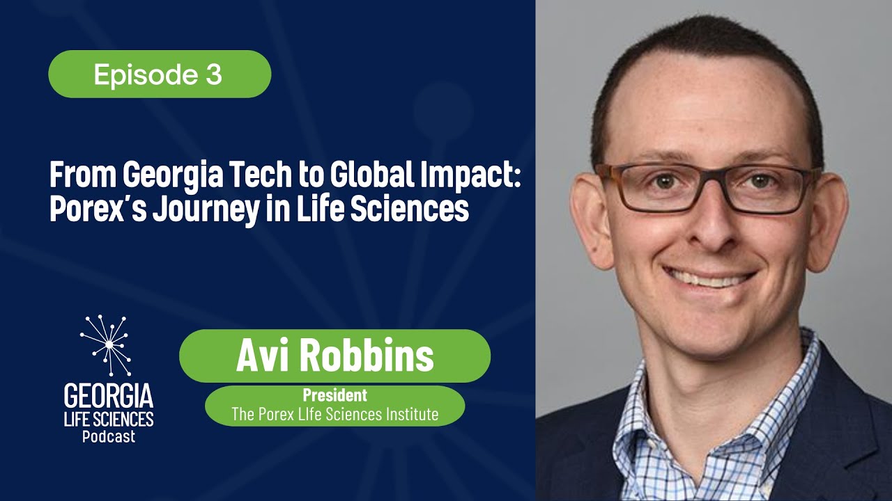 From Georgia Tech to Global Impact: Porex's Journey in Life Sciences with Avi Robbins