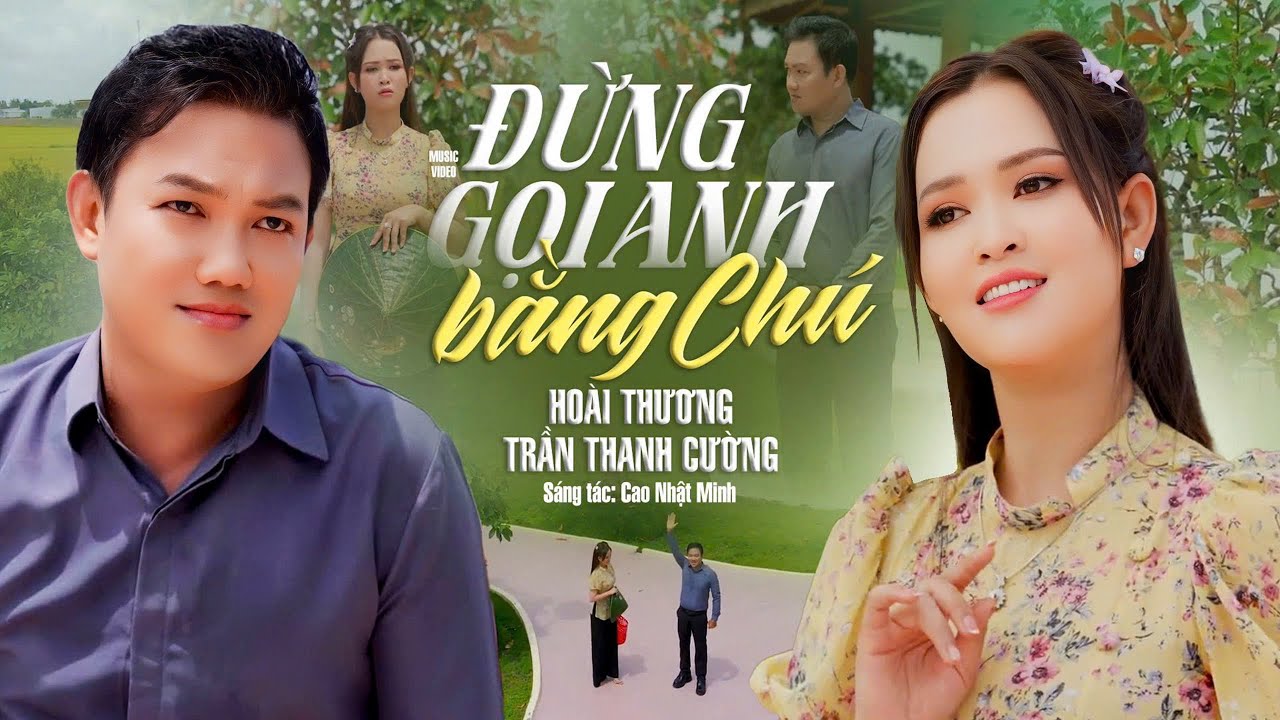 Đừng Gọi Anh Bằng Chú - Hoài Thương ft. Trần Thanh Cường | Tuyệt Phẩm Song Ca Mới Tinh Cực Đáng Yêu