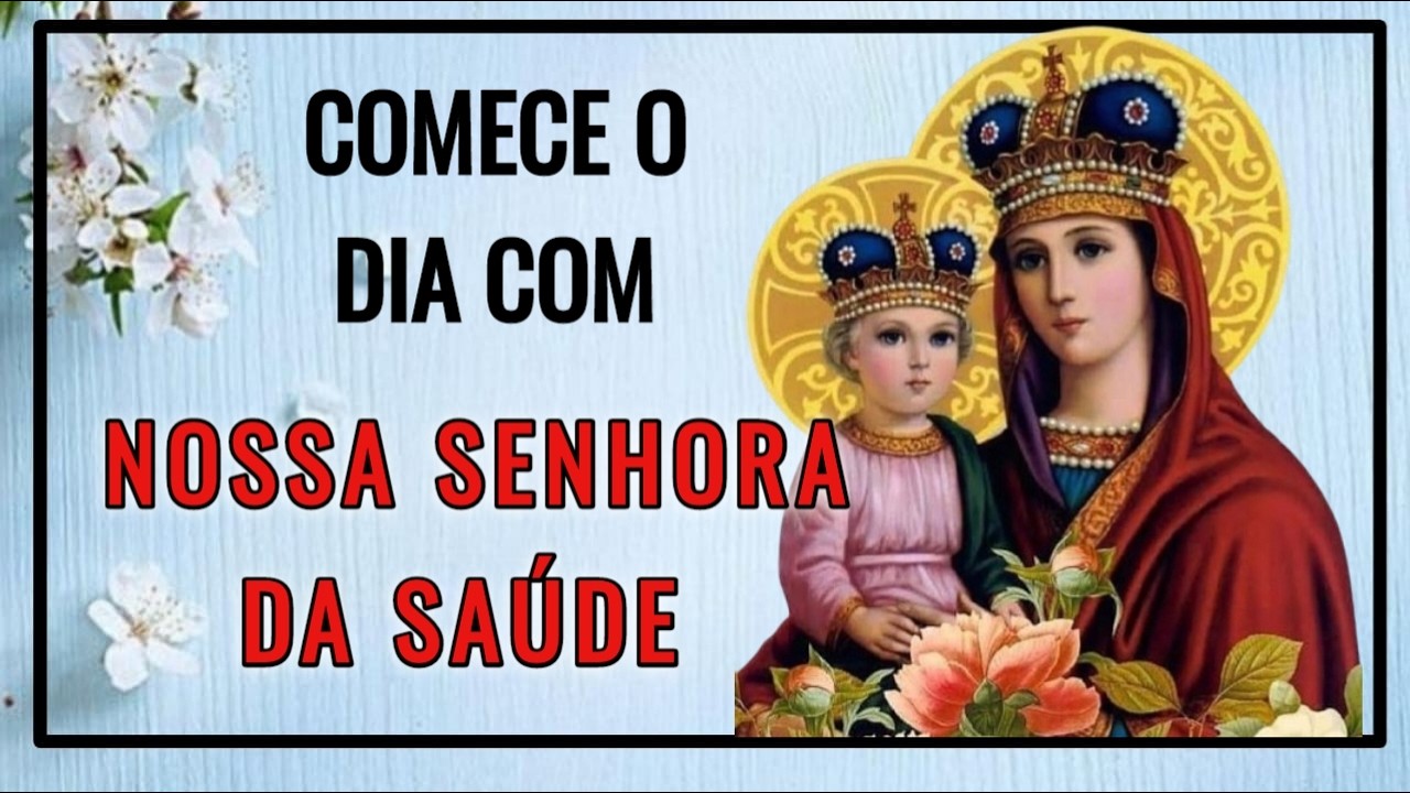 COLOQUE SUA SAÚDE NAS MÃOS DE NOSSA SENHORA  | Oração de Sábado
