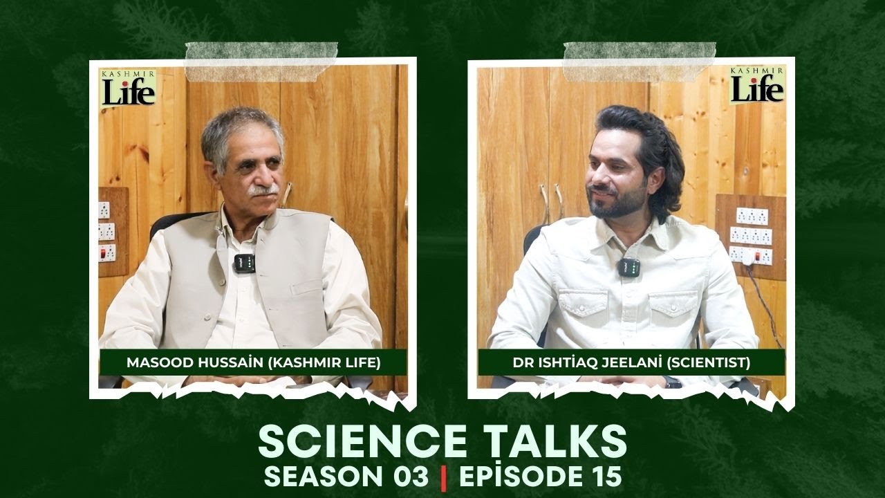Science Talks: Season 3 | Episode 15 | Dr Ishtiaq Jeelani