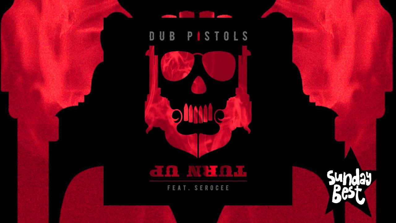 Dub Pistols - Turn Up