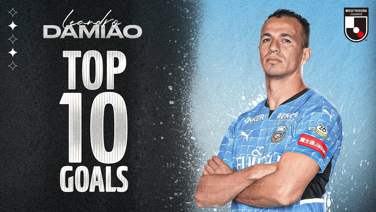 10 BEST Goals from Leandro Dami&atilde;o - Kawasaki Frontale's Deadly Goal Hunter