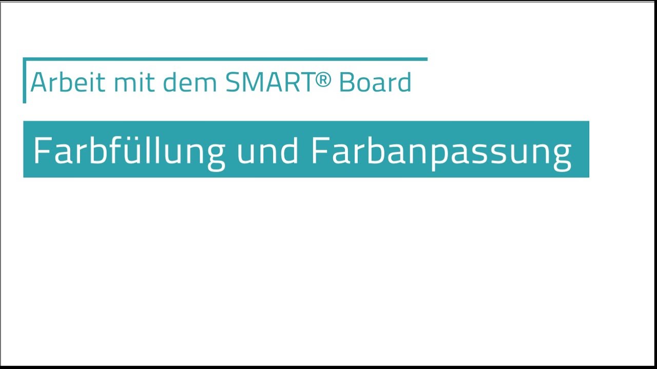 SMART&reg; Board: Farbf&uuml;llung & Farbanpassung