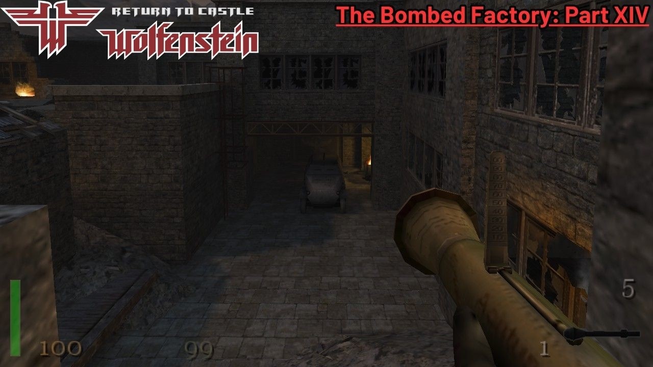 The Bombed Factory // Part XIV - Return to Castle Wolfenstein.