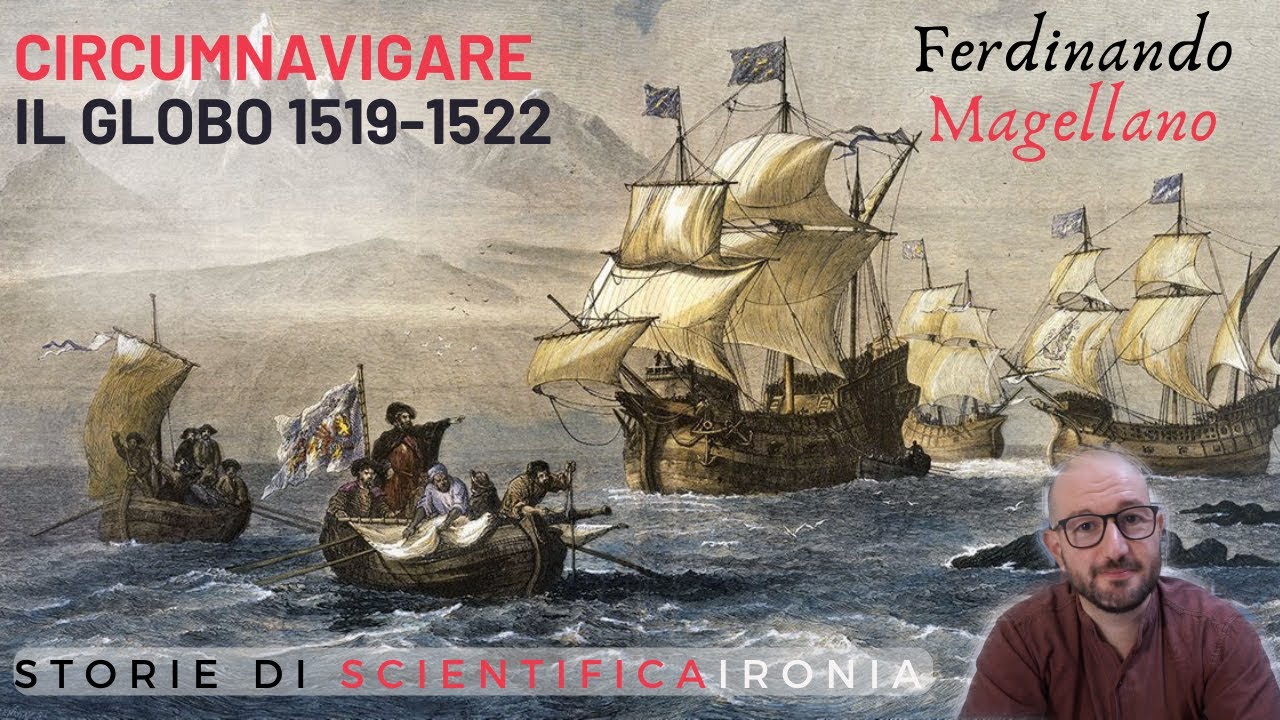 La prima (grandiosa) circumnavigazione del globo - 1519-1522 - Ferdinando Magellano