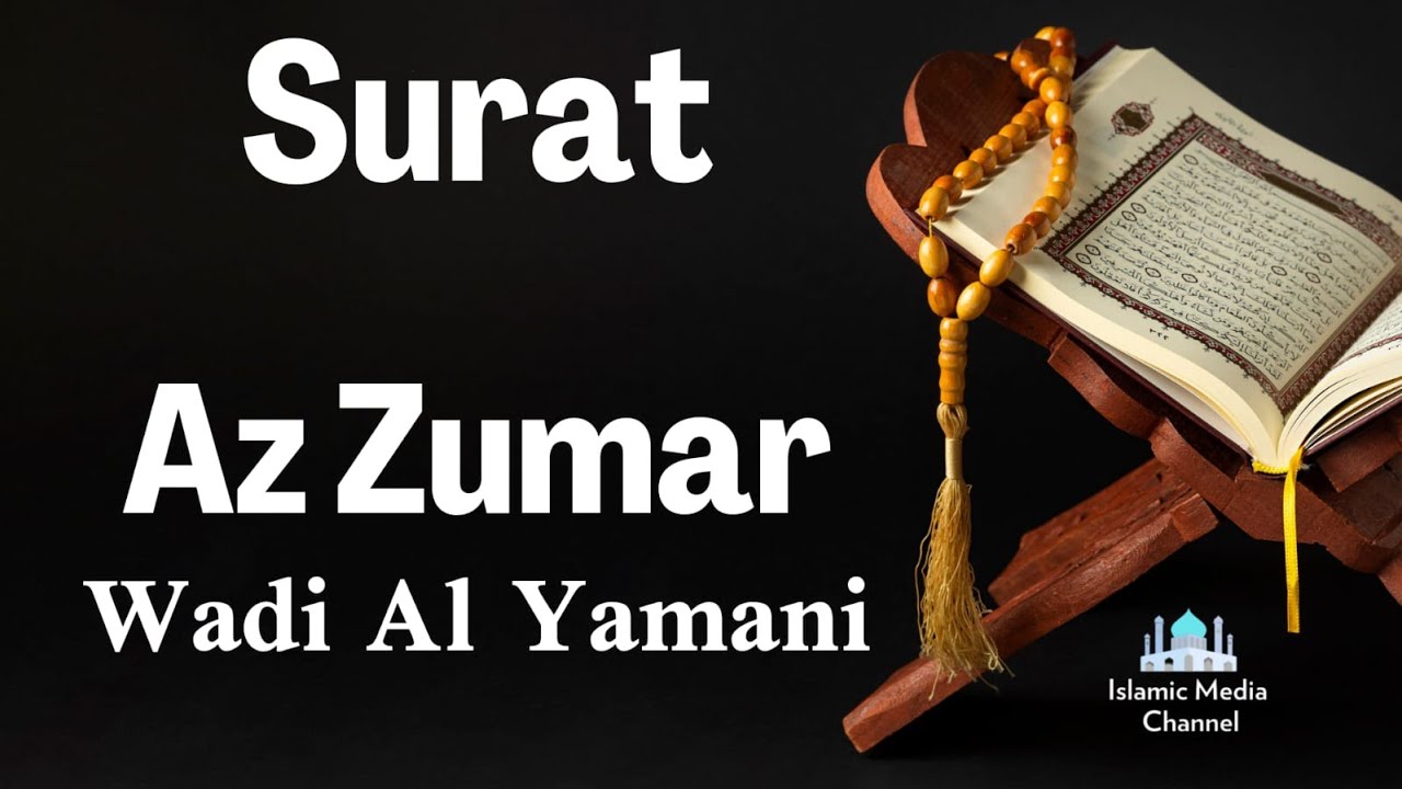 Murottal merdu Al Qur'an Surat Az Zumar by Wadi Al Yamani