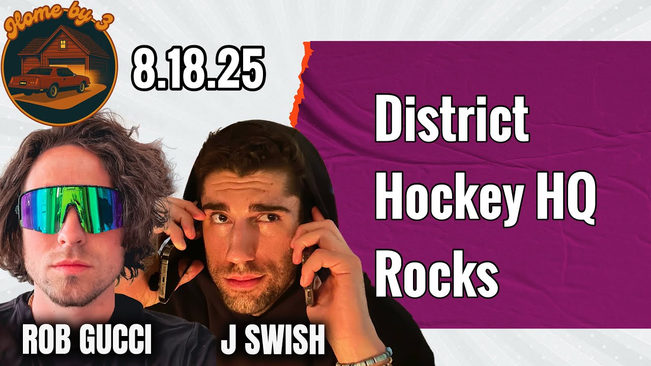 Live From District Hockey HQ - 8.18.25