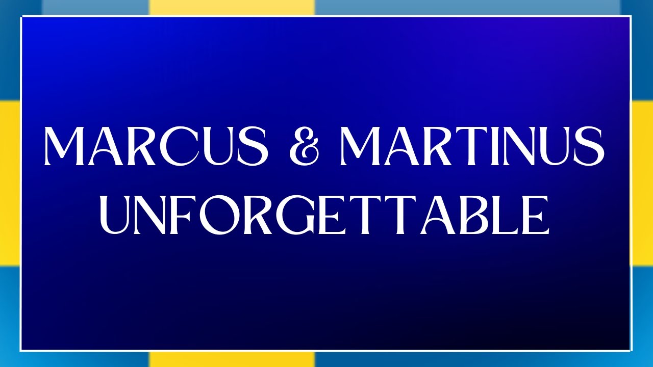 LYRICS / TEXT | MARCUS & MARTINUS - UNFORGETTABLE | EUROVISION 2024 SWEDEN