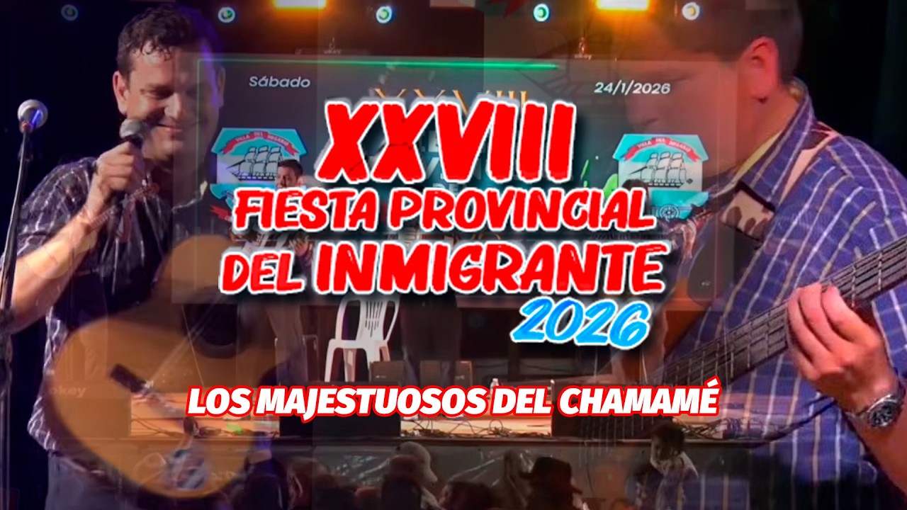LOS MAJESTUOSOS DEL CHAMAMÉ - XXVIII FIESTA PROVINCIAL DEL INMIGRANTE