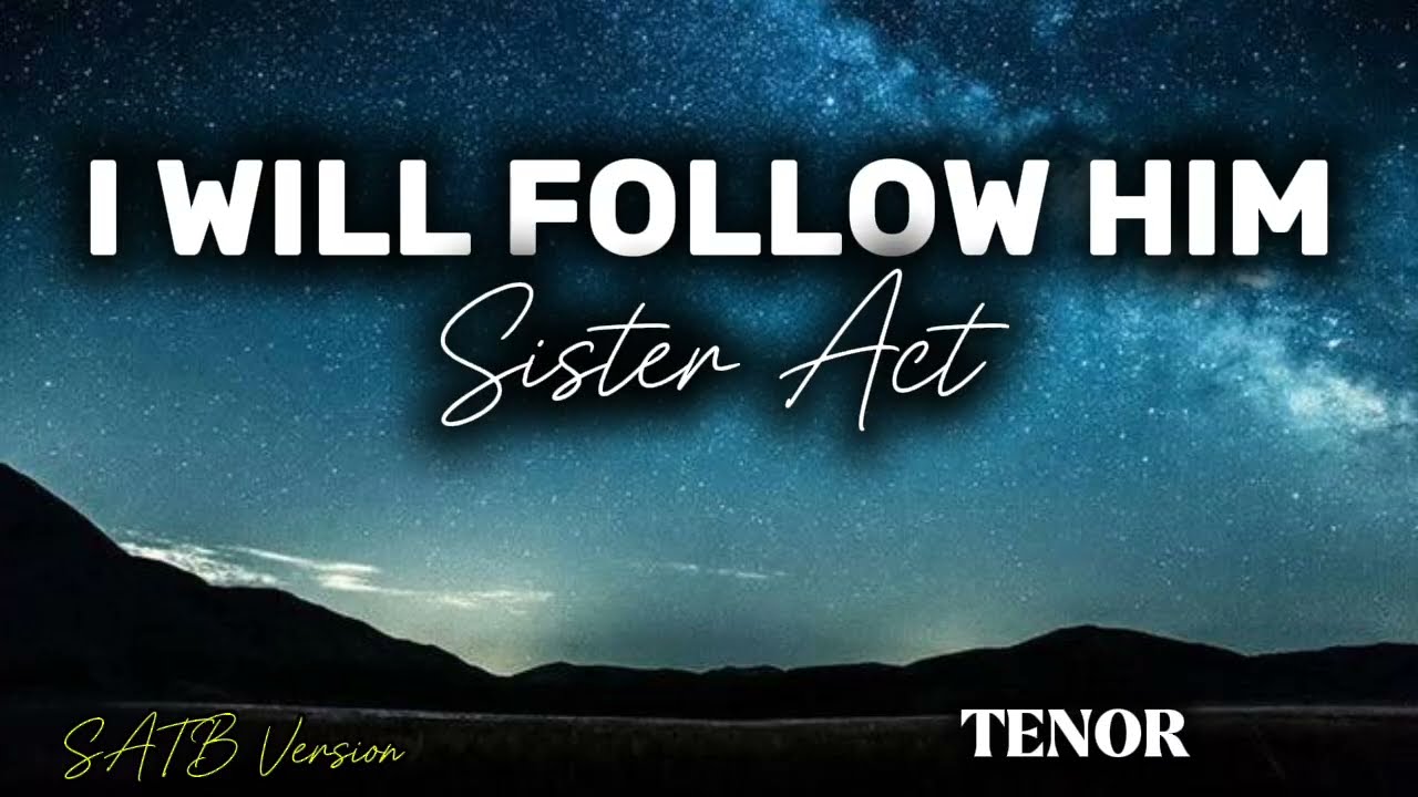 I Will Follow Him - TENOR (Sister Act) SATB Version