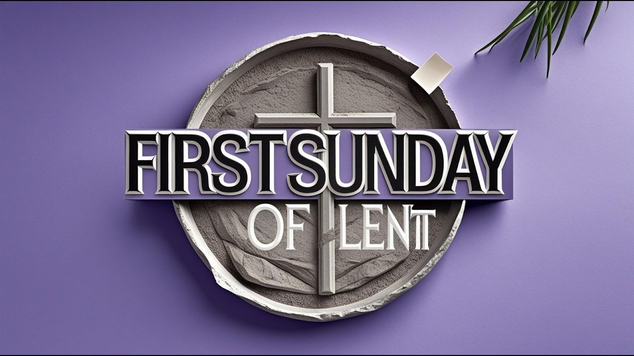 Sunday Worship, First Sunday of Lent, February 22, 2026