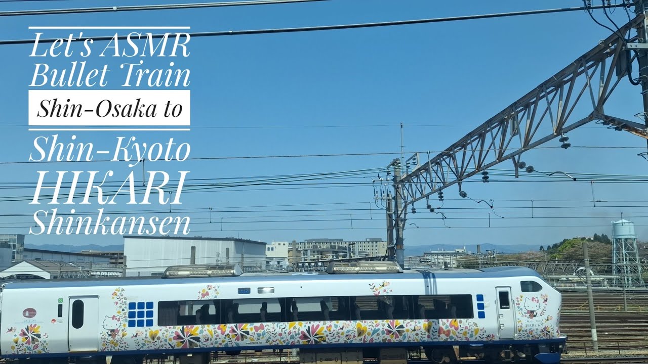 Let's ASMR#5 Bullet Train OUT THE WINDOW Shin-Osaka to Shin-Kyoto HIKARI Express in 4K