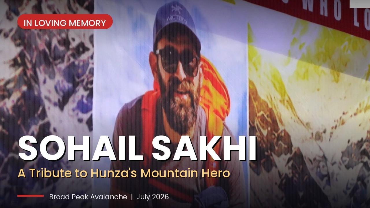 Hunza Honors Sohail Sakhi | Tribute to a Legendary Mountaineer 🏔️