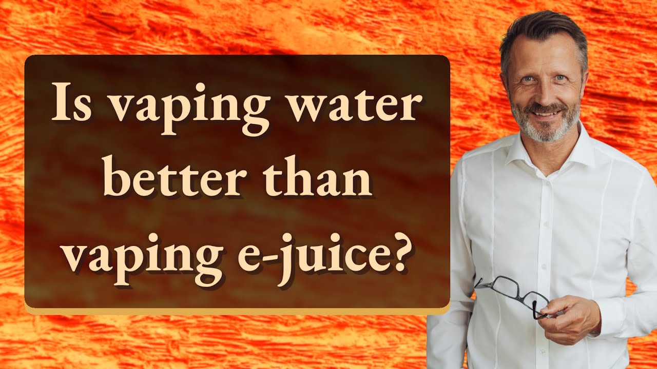 Is vaping water better than vaping e-juice?