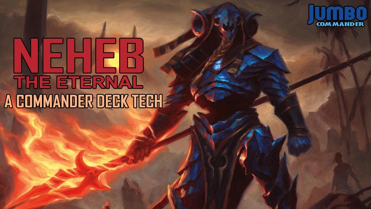 Neheb the Eternal Commander Deck Tech