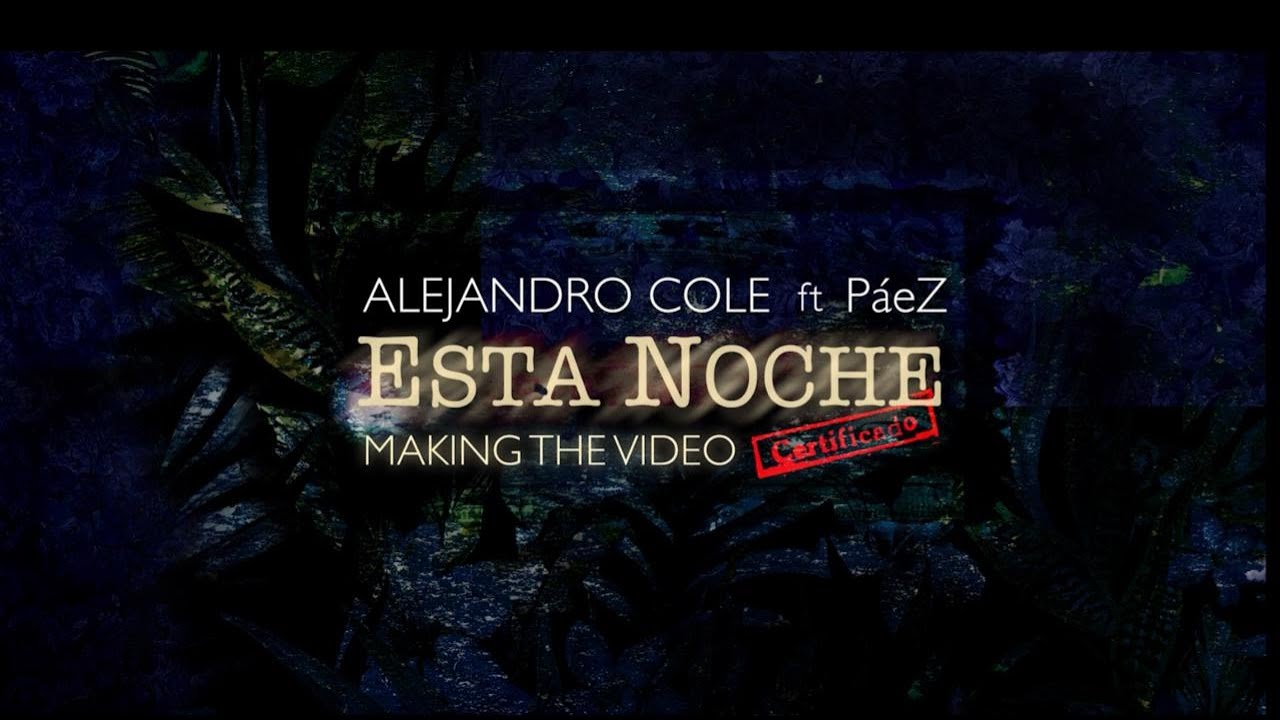 Alejandro Cole - Esta noche Feat PaeZ (MAKING OF)