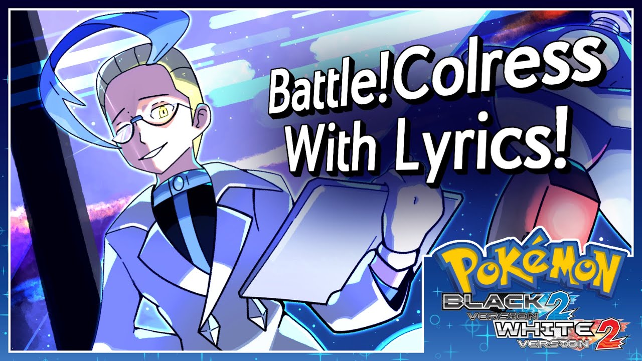 Battle! Colress With Lyrics! | Pokémon Black 2 & White 2