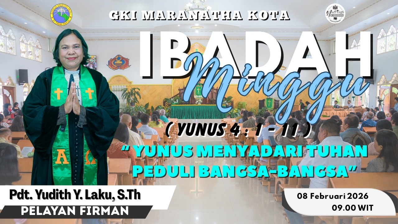 IBADAH MINGGU JEMAAT GKI MARANATHA KOTA, 8 FEBRUARI 2026