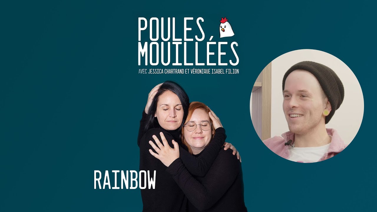Poules Mouillées #112  Rainbow animé par Véronique Isabel Filion et Jessica Chartrand