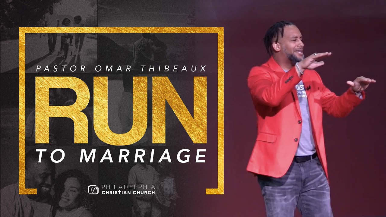 Run To Marriage - Pastor Omar Thibeaux {Sept 7th, 2021}