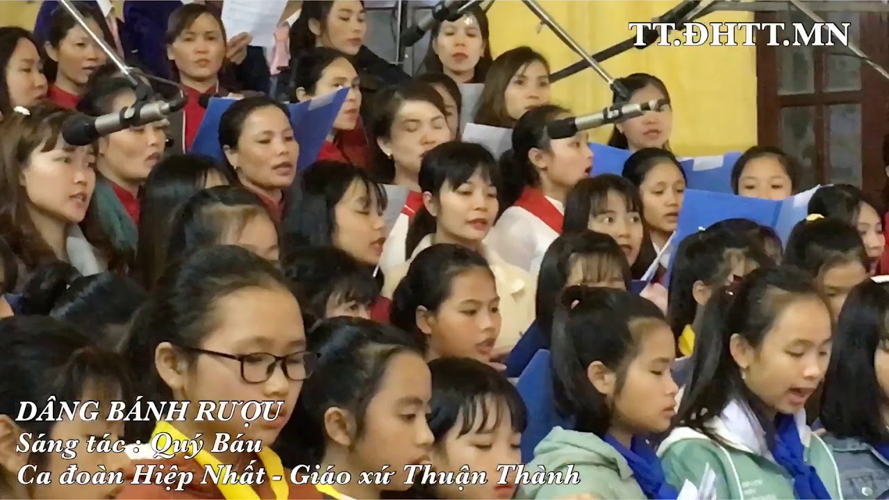 DÂNG BÁNH RƯỢU - Sáng tác : Quý Báu - Ca đoàn Hiệp Nhất - Giáo xứ Thuận Thành