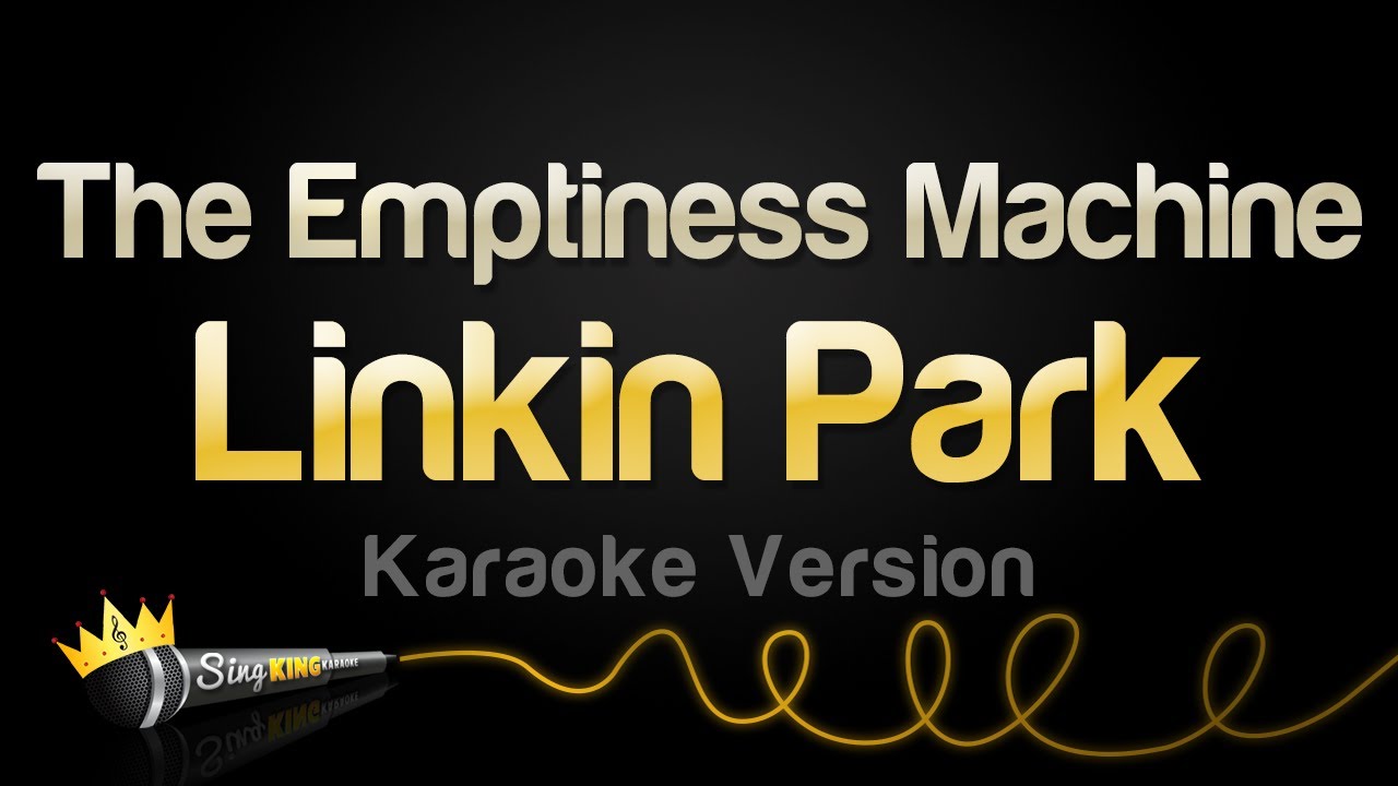 Linkin Park - The Emptiness Machine (Karaoke Version)