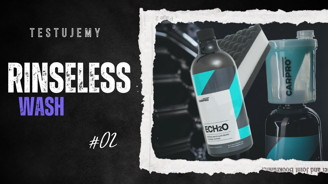 TESTUJEMY#02 - Detailing pod blokiem? CARPRO Ech2o jako RINSELESS WASH