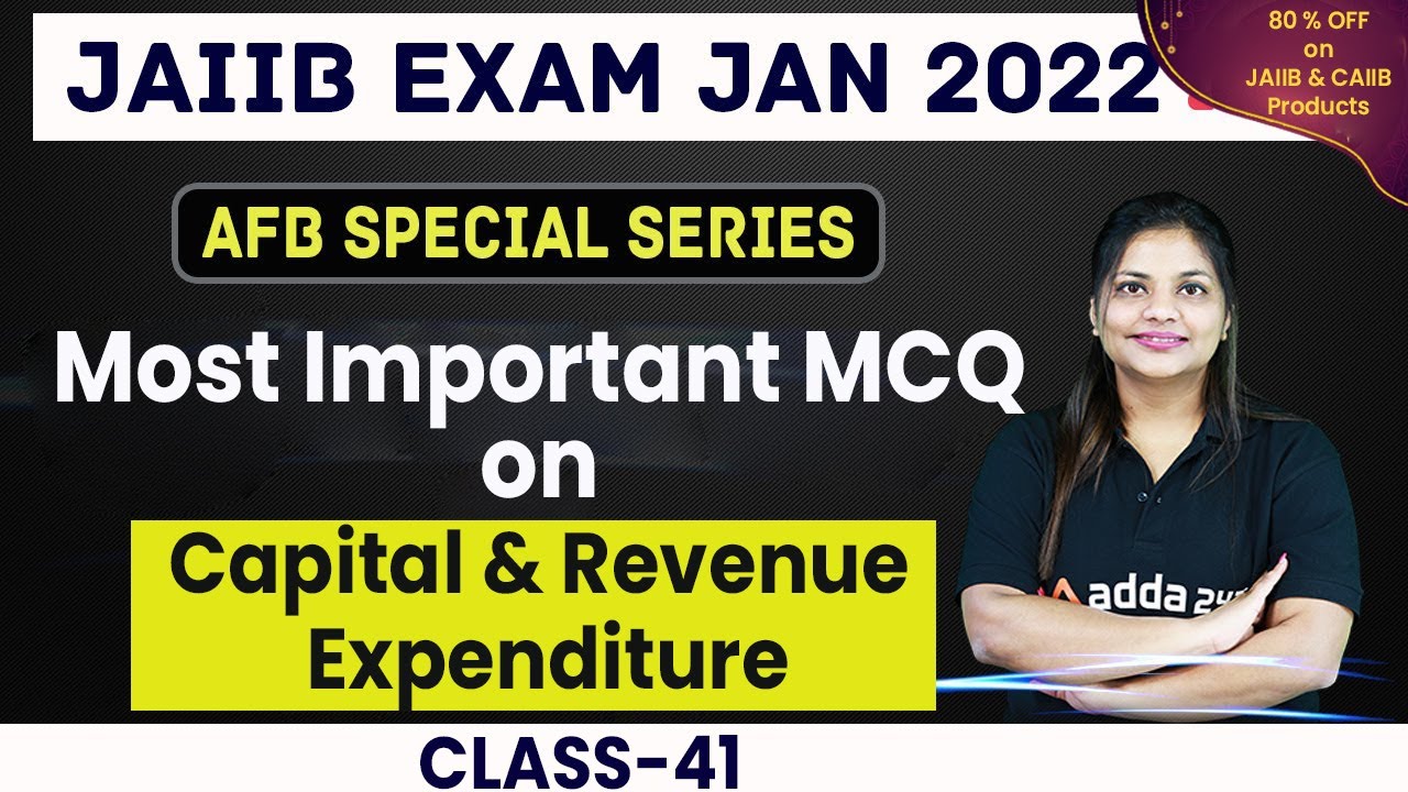 JAIIB Exam January 2022 | JAIIB AFB Special Series | MCQ on Capital & Revenue Expenditure #41