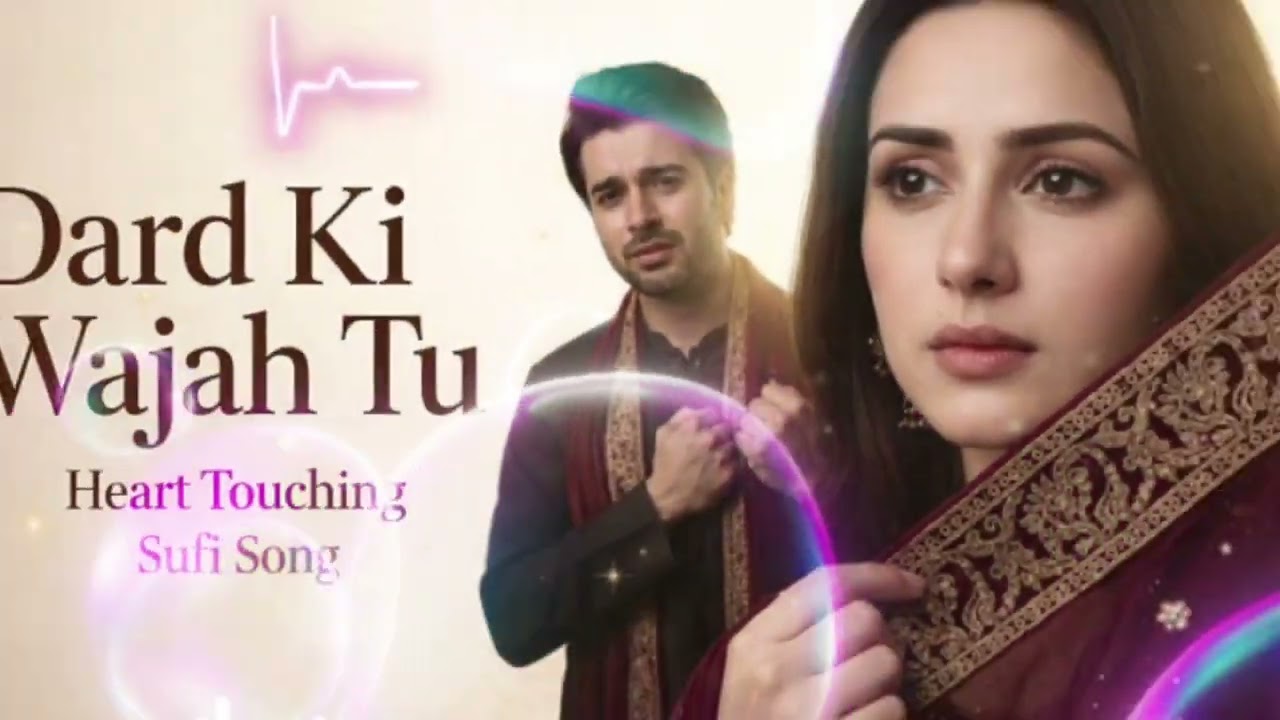 Dard Ki Wajah Tu 💔 | Very Emotional Sufi Song | Painful Love Story