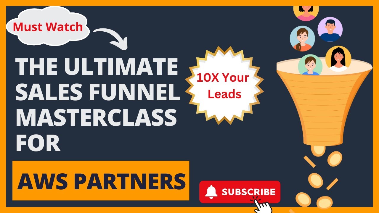 AWS Partner Sales Funnel Masterclass To 10X Your Leads