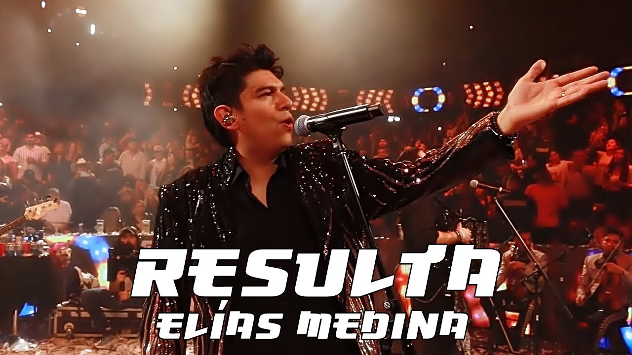Elías Medina - Resulta (En Vivo Desde El Domo Care Monterrey)