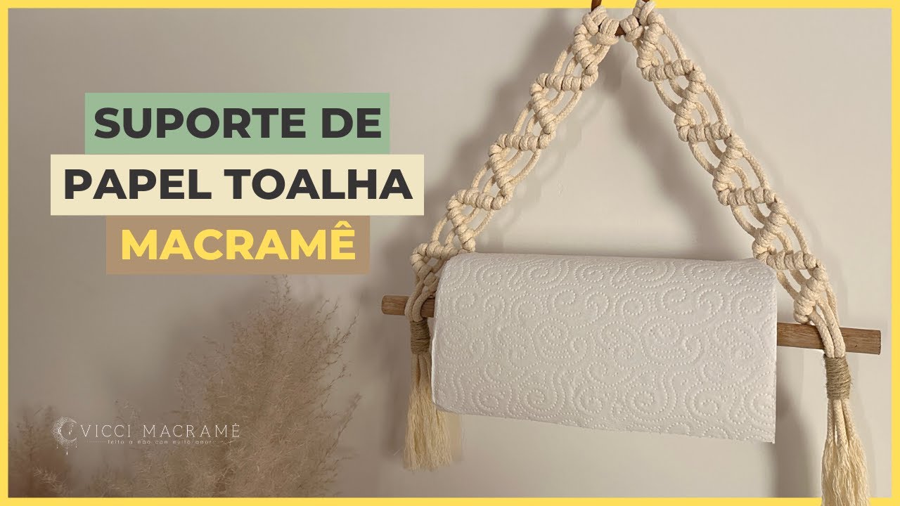 TUTORIAL | PORTA PAPEL TOALHA DE MACRAME