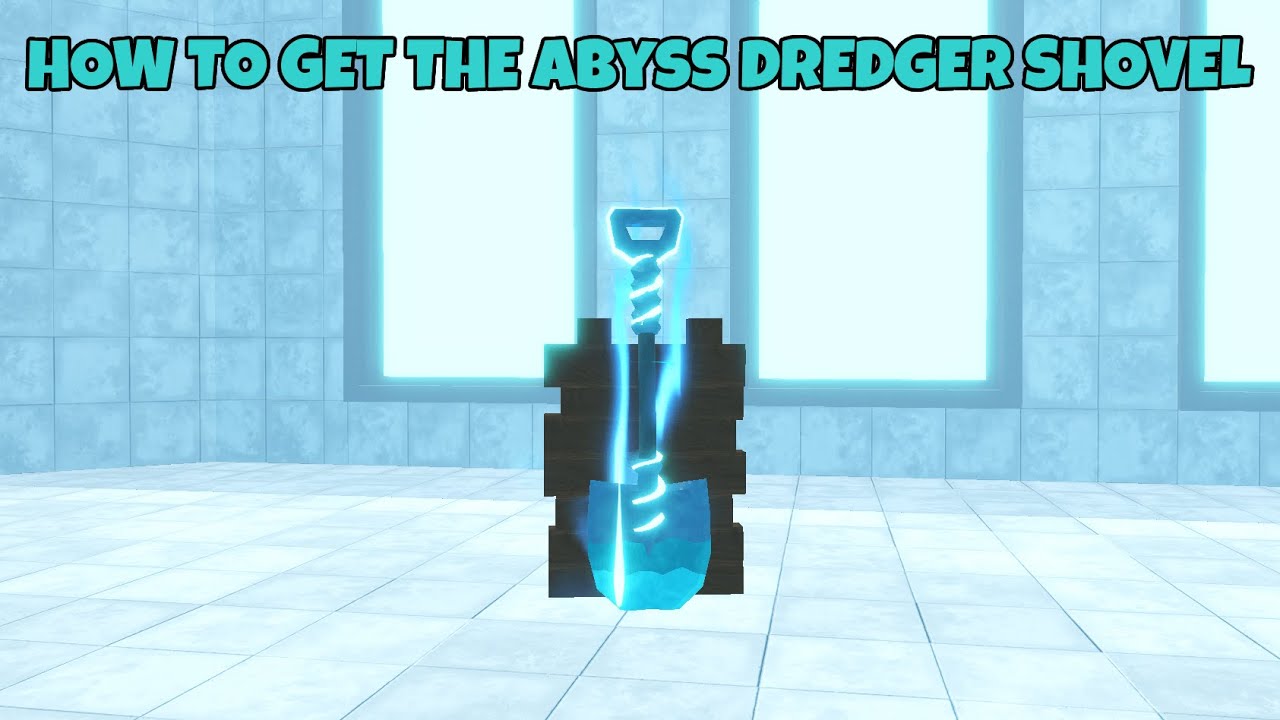 How to get the Abyss Dredger Shovel in Roblox Dig it