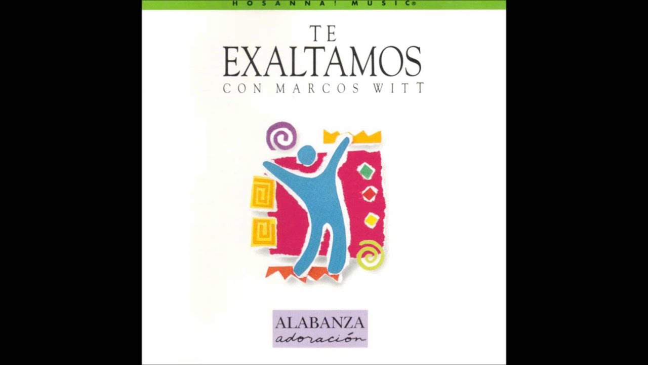 Marcos Witt- Tuyo Es El Reino (Thine Is The Kingdom) (Medley) (Hosanna! Music)
