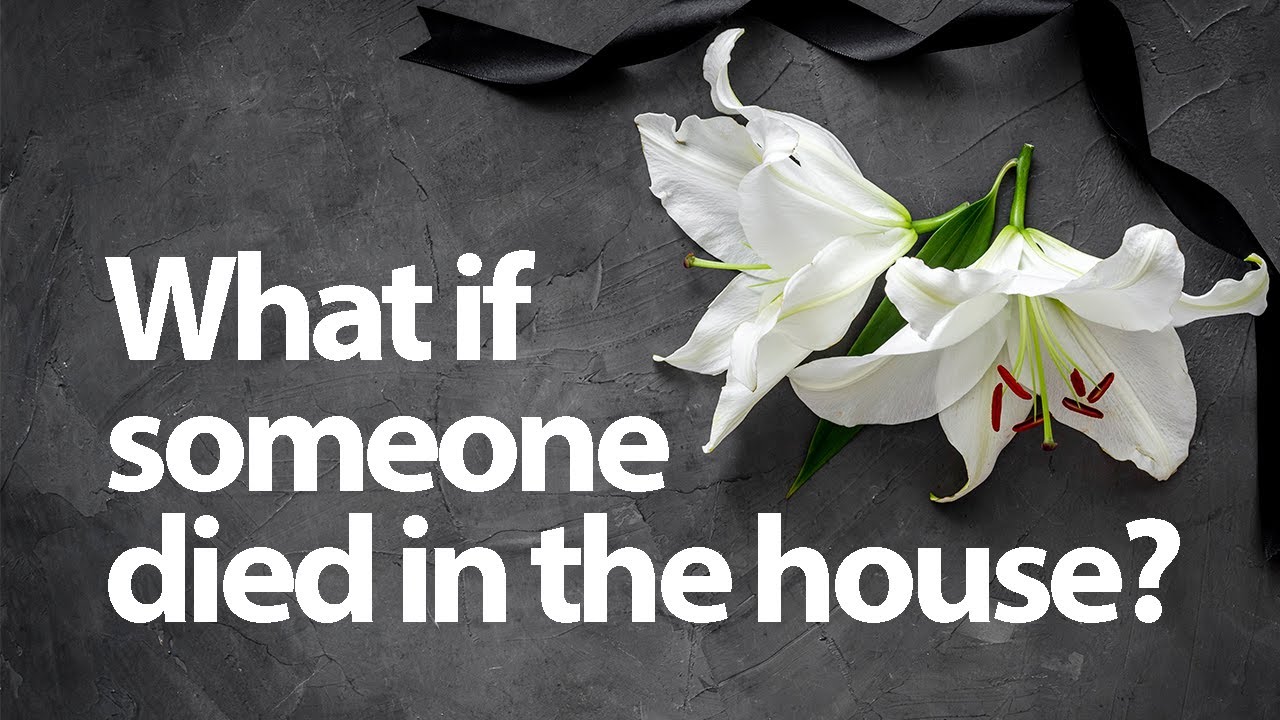 What if someone died in the house you want to sell?