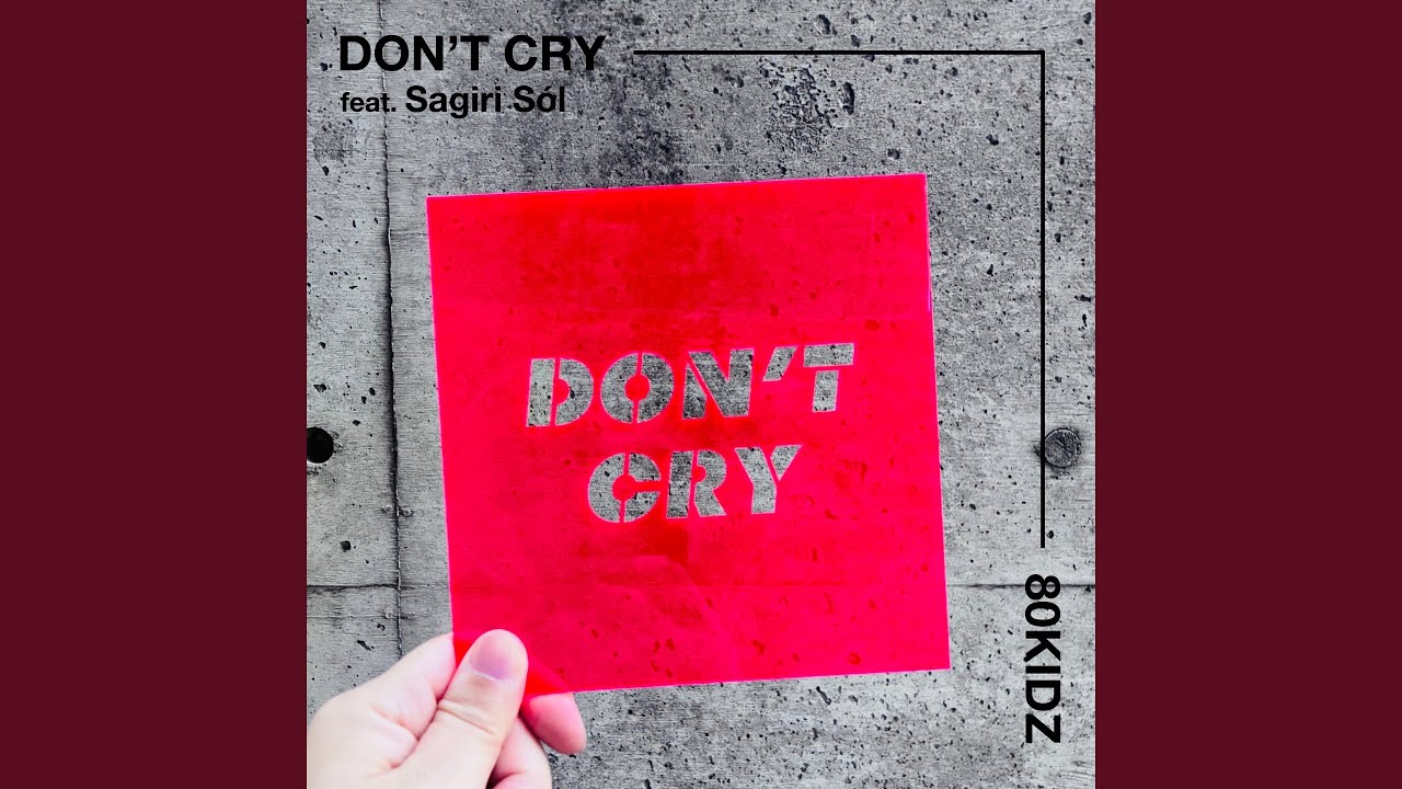 Don't Cry (feat. Sagiri Sól)