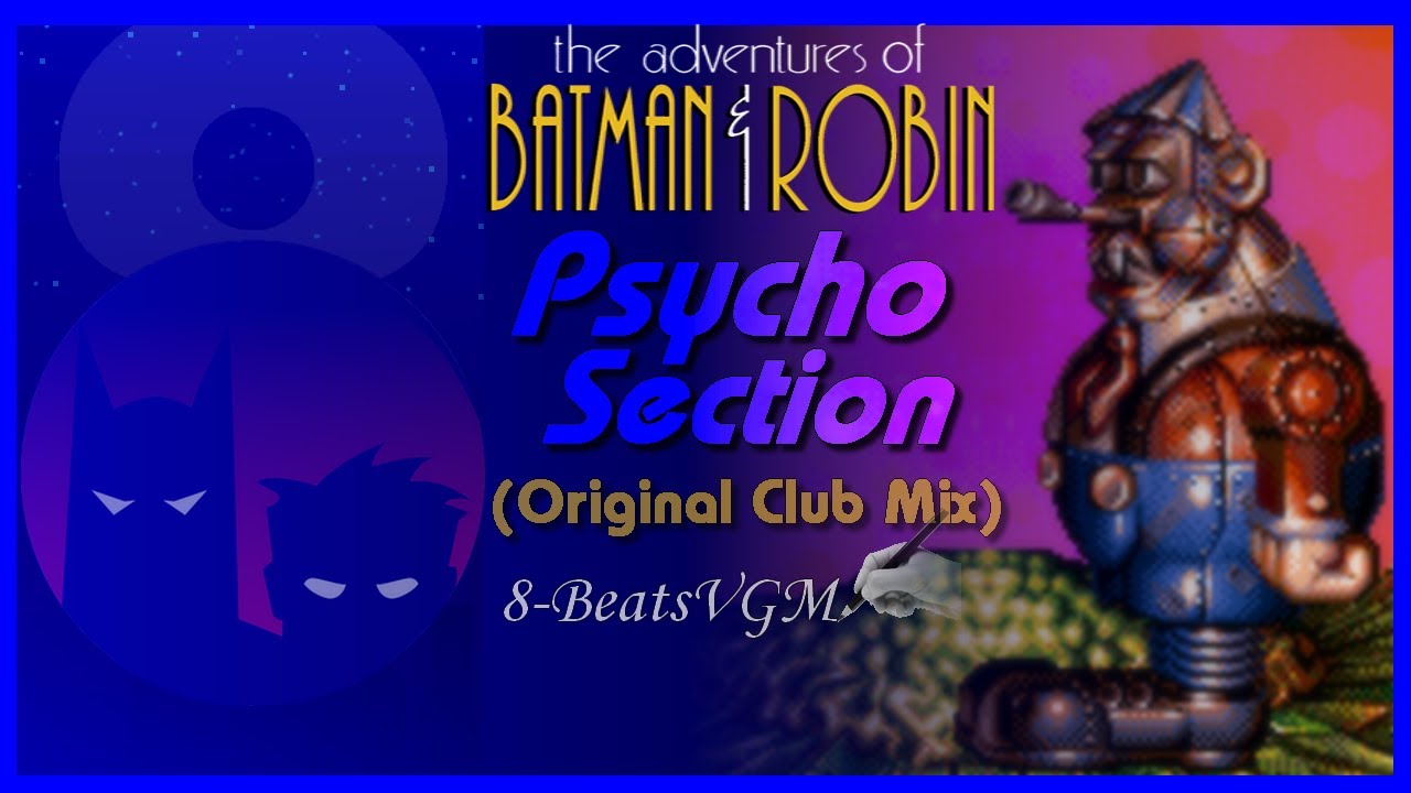 The Adventures of Batman & Robin [Genesis] - Psycho Section (Reconstructed Club Mix) [8-BeatsVGM]