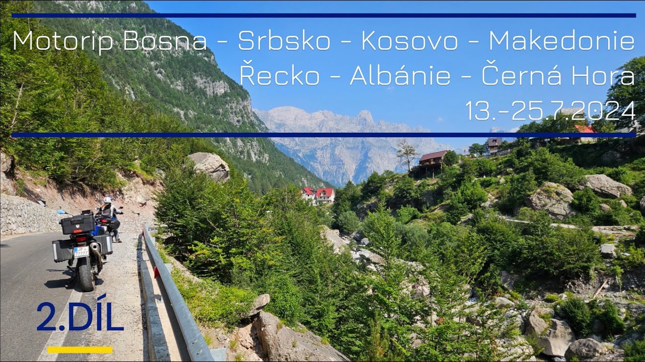 Mototrip Balkán - Červenec 2024 - 2.díl - Bosna - Srbsko - Kosovo - S.Makedonie - Řecko - Černá Hora