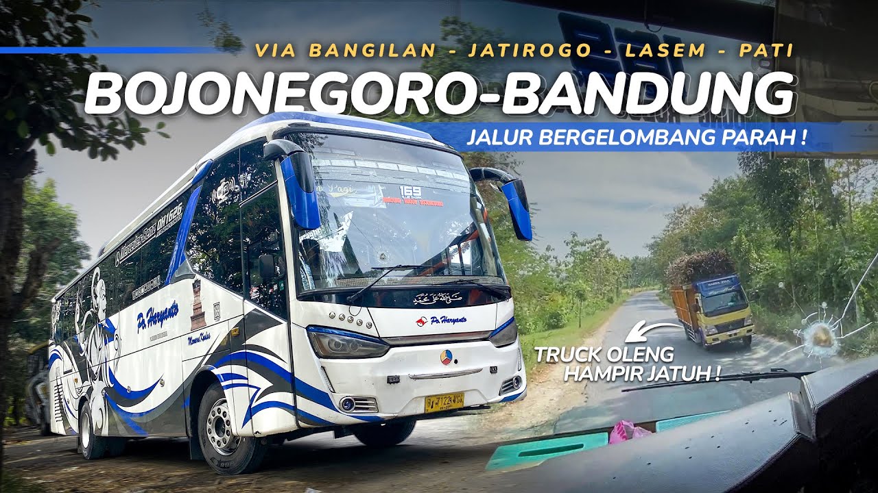 JALURNYA BLUSUKAN KAMPUNG dan HUTAN JATI ‼️Trip PO HARYANTO 169 BOJONEGORO - BANDUNG via BANGILAN #1
