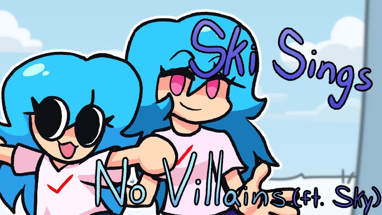 Friday Night Funkin' | Ski Sings No Villains (ft. Sky)